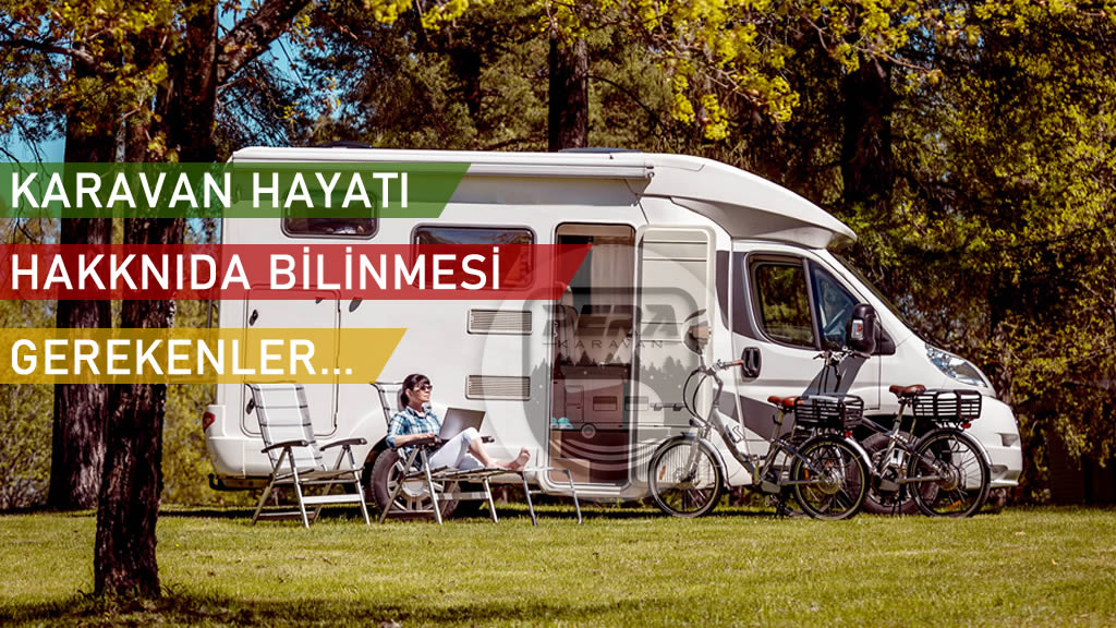 Karavan Seçerken Nelere Dikkat Etmeli?